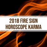 2018 Fire Sign Horoscope Karma e1531816737969 150x150 - The Astrology Blog
