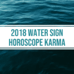 2018 Water Sign Horoscope Karma e1531816398915 150x150 - The Astrology Blog