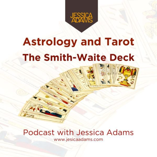 Astrology and Tarot 600x600 - Astrology and Tarot Podcast: The Smith-Waite Deck