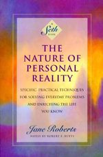 The Nature of Personal Reality Jane Roberts - The Best Mediums