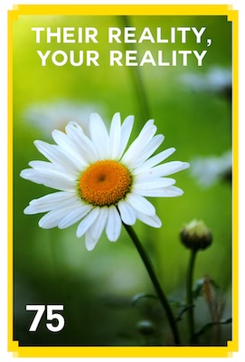 75_THEIR_REALITY_YOUR_REALITY