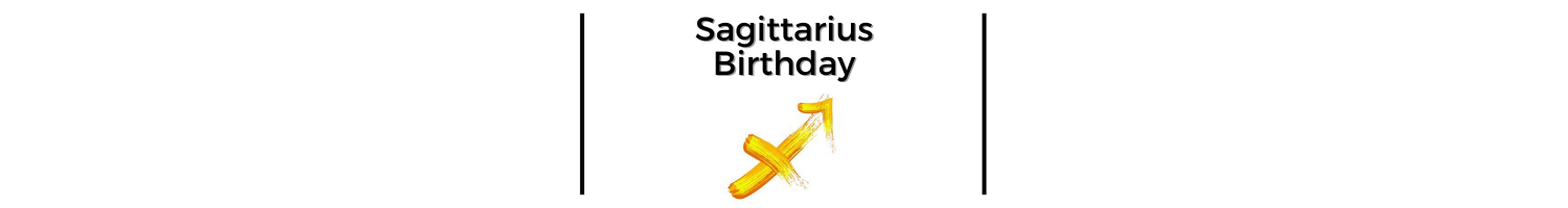 Sagittarius Birthday Header - Birthday Horoscopes
