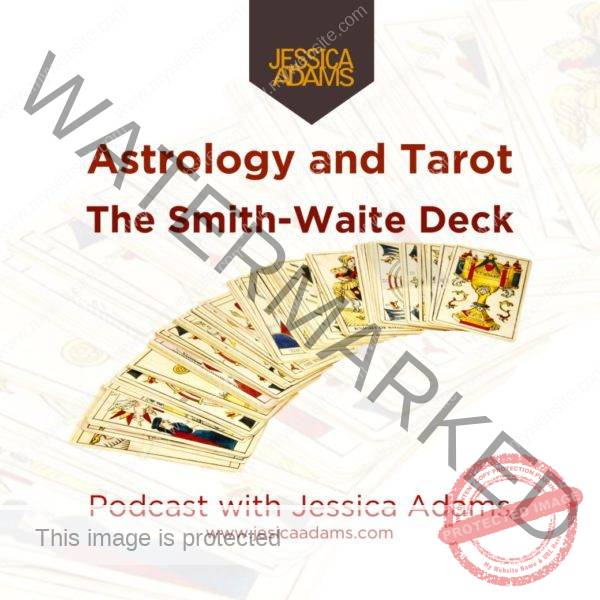 Astrology and Tarot 600x600 - Astrology and Tarot Podcast: The Smith-Waite Deck