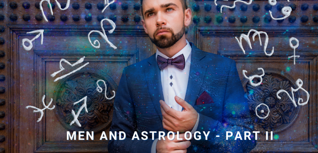Men and Astrology Part II - Astrology