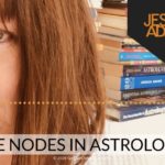 The Nodes in Astrology Podcast
